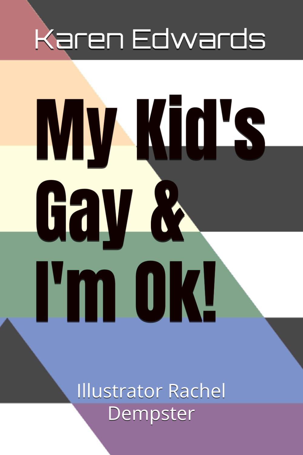 My Kid's Gay & I'm Ok!