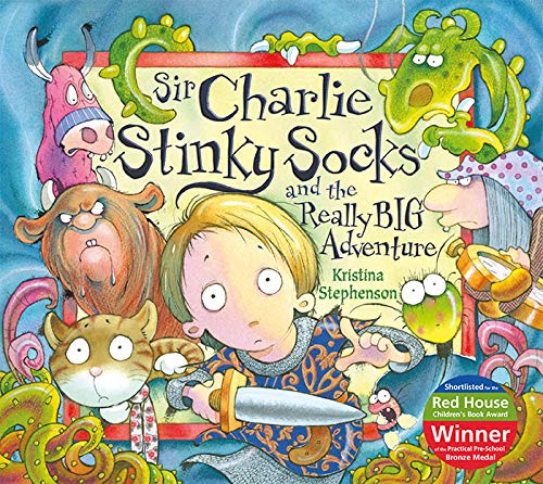 Sir Charlie Stinky Socks and the Really BIG Adventure